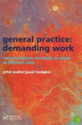 General Practice--Demanding Work