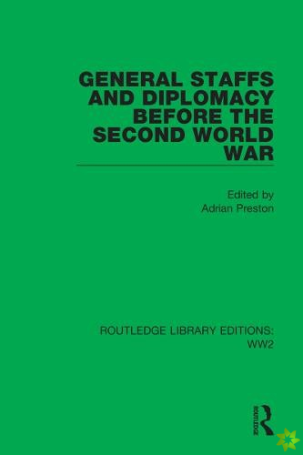 General Staffs and Diplomacy before the Second World War