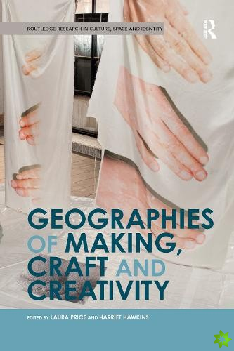 Geographies of Making, Craft and Creativity