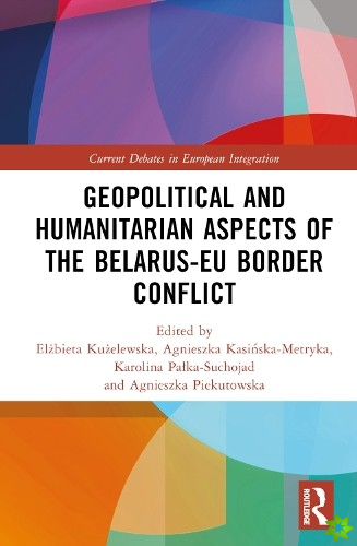 Geopolitical and Humanitarian Aspects of the BelarusEU Border Conflict