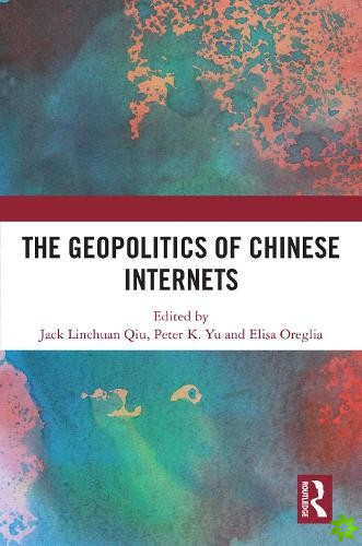 Geopolitics of Chinese Internets