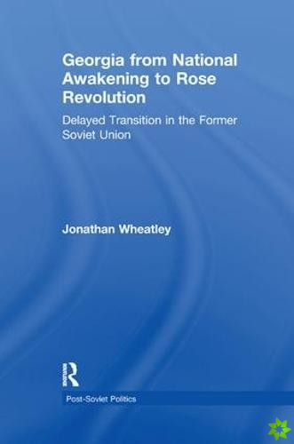 Georgia from National Awakening to Rose Revolution