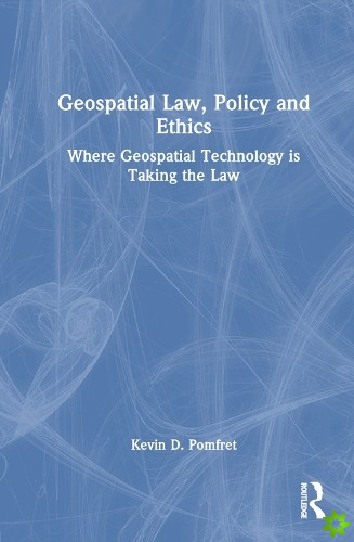 Geospatial Law, Policy and Ethics