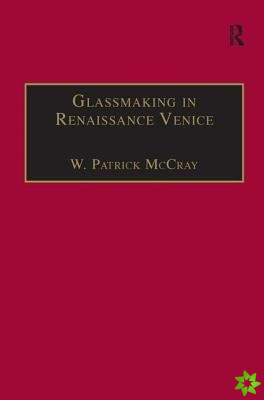 Glassmaking in Renaissance Venice