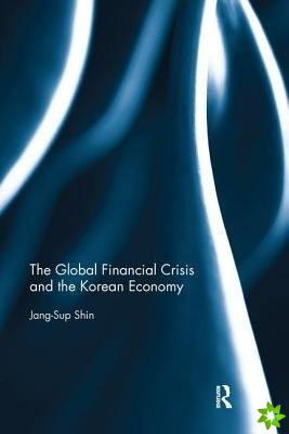 Global Financial Crisis and the Korean Economy