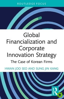 Global Financialization and Corporate Innovation Strategy