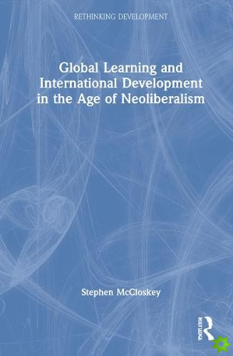 Global Learning and International Development in the Age of Neoliberalism