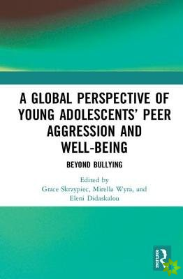 Global Perspective of Young Adolescents Peer Aggression and Well-being