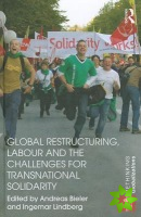 Global Restructuring, Labour and the Challenges for Transnational Solidarity