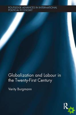 Globalization and Labour in the Twenty-First Century
