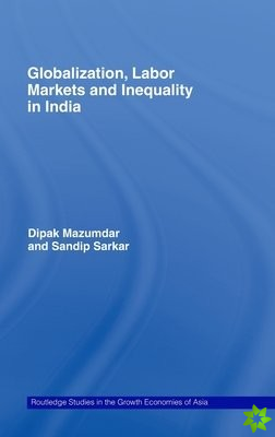Globalization, Labour Markets and Inequality in India