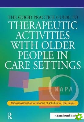 Good Practice Guide to Therapeutic Activities with Older People in Care Settings