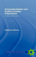 Grammaticalization and English Complex Prepositions
