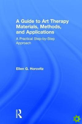 Guide to Art Therapy Materials, Methods, and Applications