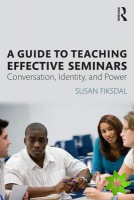Guide to Teaching Effective Seminars