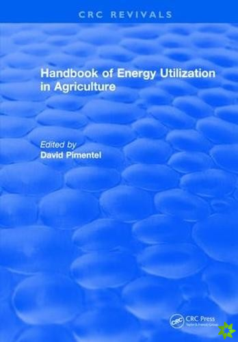 Handbook of Energy Utilization In Agriculture