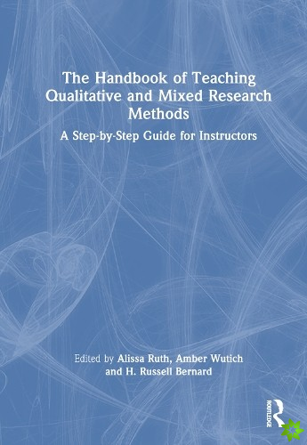 Handbook of Teaching Qualitative and Mixed Research Methods