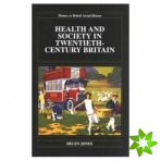 Health and Society in Twentieth Century Britain