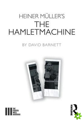 Heiner Muller's The Hamletmachine
