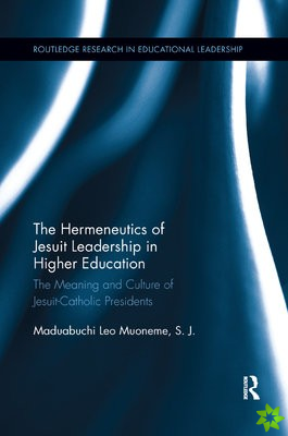 Hermeneutics of Jesuit Leadership in Higher Education