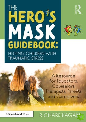 Heros Mask Guidebook: Helping Children with Traumatic Stress