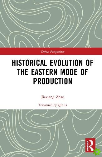 Historical Evolution of the Eastern Mode of Production