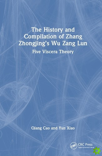 History and Compilation of Zhang Zhongjings Wu Zang Lun