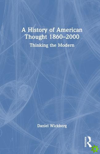 History of American Thought 18602000
