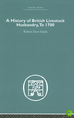 History of British Livestock Husbandry, to 1700