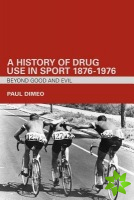 History of Drug Use in Sport: 1876 - 1976