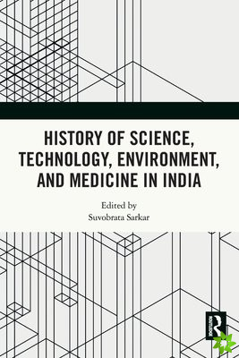 History of Science, Technology, Environment, and Medicine in India