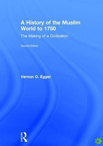 History of the Muslim World to 1750