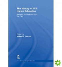 History of U.S. Higher Education - Methods for Understanding the Past