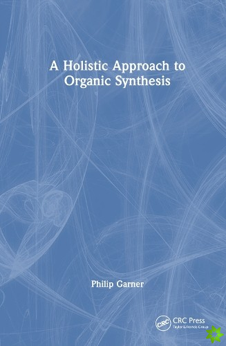 Holistic Approach to Organic Synthesis