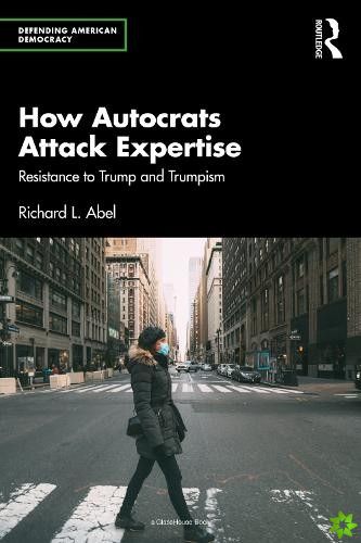 How Autocrats Attack Expertise