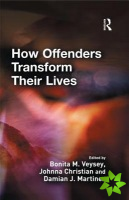 How Offenders Transform Their Lives