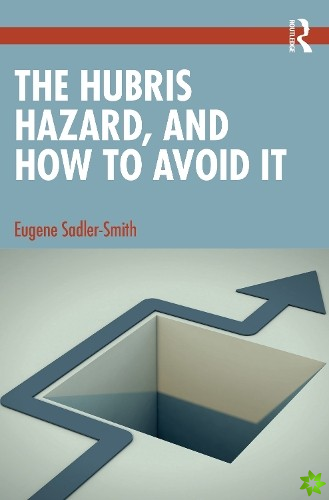 Hubris Hazard, and How to Avoid It