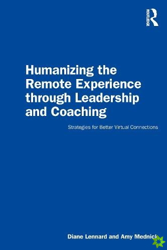 Humanizing the Remote Experience through Leadership and Coaching