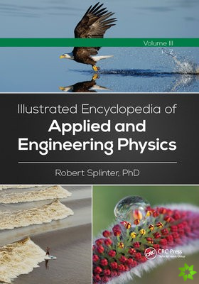 Illustrated Encyclopedia of Applied and Engineering Physics, Volume Three (P-Z)