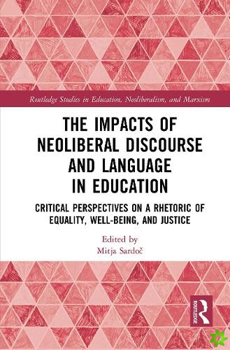 Impacts of Neoliberal Discourse and Language in Education