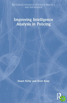 Improving Intelligence Analysis in Policing