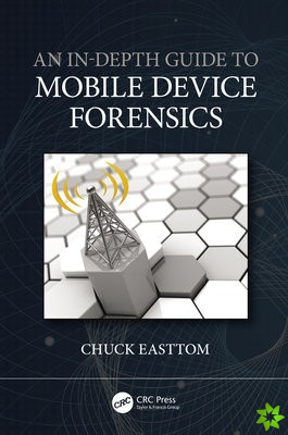 In-Depth Guide to Mobile Device Forensics