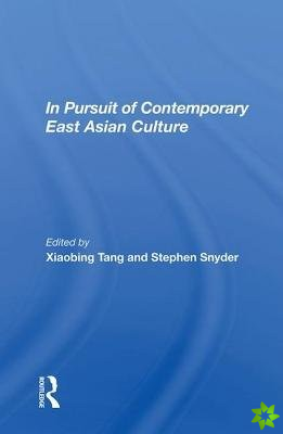In Pursuit Of Contemporary East Asian Culture