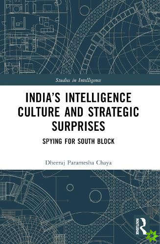 Indias Intelligence Culture and Strategic Surprises