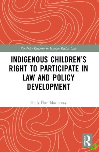 Indigenous Childrens Right to Participate in Law and Policy Development