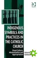 Indigenous Symbols and Practices in the Catholic Church
