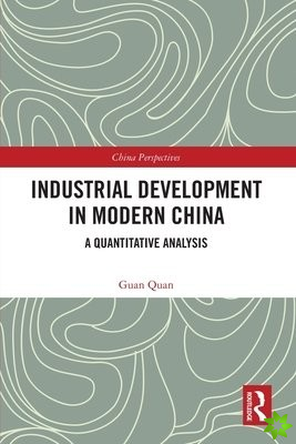 Industrial Development in Modern China
