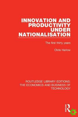 Innovation and Productivity Under Nationalisation