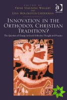 Innovation in the Orthodox Christian Tradition?