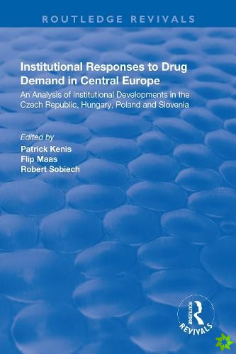 Institutional Responses to Drug Demand in Central Europe